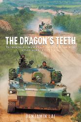 The Dragon's Teeth : The Chinese People's Liberation Army--Its History, Traditions, and Air, Sea and Land Capabilities in the 21st Century