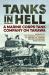 Tanks in Hell : A Marine Corps Tank Company on Tarawa Tanks in Hell : A Marine Corps Tank Company on Tarawa