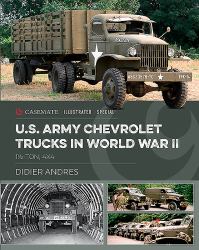 U. S. Army Chevrolet Trucks in World War II : 1 1/2 Ton, 4x4