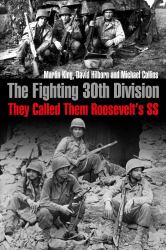 The Fighting 30th Division : They Called Them Roosevelt's SS