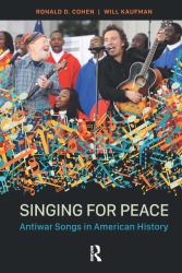 Singing for Peace : Antiwar Songs in American History
