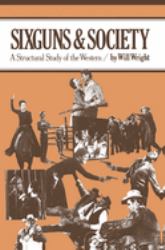 Sixguns and Society : A Structural Study of the Western