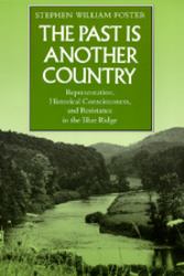 The Past Is Another Country : Representation, Historical Consciousness and Resistance in the Blue Ridge
