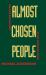 Almost Chosen People : Oblique Biographies in the American Grain