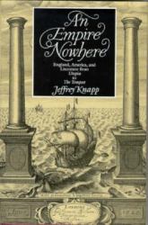 An Empire Nowhere : England, America, and Literature from Utopia to the Tempest