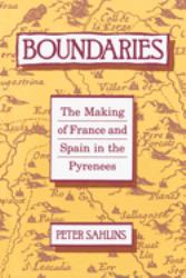 Boundaries : The Making of France and Spain in the Pyrenees