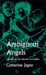 Ambiguous Angels : Gender in the Novels of Galdós