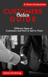 Customers Sales Guide : Different Types of Customers and How to Sell to Them