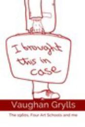 The 1960s, Four Art Schools and Me