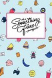 The Something Fine Project