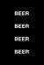 Beer Beer Beer Beer Beer Beer Beer Beer