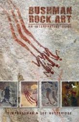 Bushman Rock Art : An Interpretive Guide