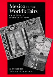 Mexico at the World's Fair : Crafting a Modern Nation