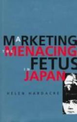 Marketing the Menacing Fetus in Japan