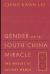 Gender and the South China Miracle : Two Worlds of Factory Women
