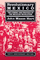 Revolutionary Mexico : The Coming and Process of the Mexican Revolution, Tenth Anniversary Edition