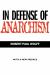 In Defense of Anarchism In Defense of Anarchism