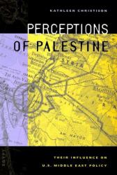 Perceptions of Palestine : Their Influence on U.S. Middle East Policy