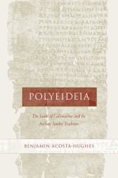 Polyeideia : The Iambi of Callimachus and the Archaic Iambic Tradition