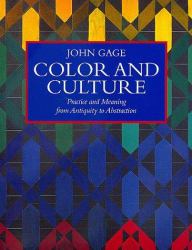 Color and Culture : Practice and Meaning from Antiquity to Abstraction