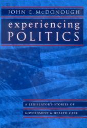 Experiencing Politics : A Legislator's Stories of Government and Health Care