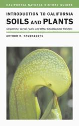 Introduction to California Soils and Plants : Serpentine, Vernal Pools, and Other Geobotanical Wonders