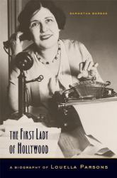 The First Lady of Hollywood : A Biography of Louella Parsons