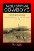 Industrial Cowboys : Miller and Lux and the Transformation of the Far West, 1850-1920