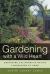 Gardening with a Wild Heart : Restoring California's Native Landscapes at Home