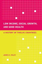Low Income, Social Growth, and Good Health : A History of Twelve Countries