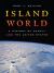 Island World : A History of Hawai'i and the United States