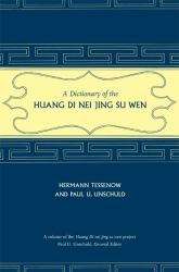 A Dictionary of the Huang Di Nei Jing Su Wen