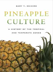 Pineapple Culture : A History of the Tropical and Temperate Zones