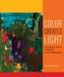 Color Creates Light : Studies with Hans Hofmann
