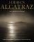 Hidden Alcatraz : The Fortress Revealed Hidden Alcatraz : The Fortress Revealed