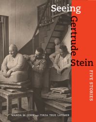 Seeing Gertrude Stein : Five Stories