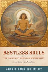 Restless Souls : The Making of American Spirituality