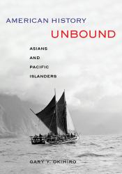 American History Unbound : Asians and Pacific Islanders