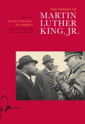 The Papers of Martin Luther King, Jr. , Volume Vii : To Save the Soul of America, January 1961-August 1962