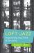 Loft Jazz : Improvising New York in The 1970s