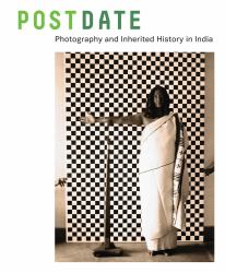 Postdate : Photography and Inherited History in India
