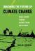 Imagining the Future of Climate Change : World-Making Through Science Fiction and Activism Imagining the Future of Climate Change : World-Making Through Science Fiction and Activism