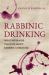 Rabbinic Drinking : What Beverages Teach Us about Rabbinic Literature Rabbinic Drinking : What Beverages Teach Us about Rabbinic Literature