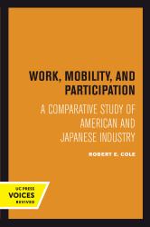 Work, Mobility, and Participation : A Comparative Study of American and Japanese Industry