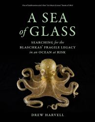 A Sea of Glass : Searching for the Blaschkas' Fragile Legacy in an Ocean at Risk
