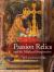 Passion Relics and the Medieval Imagination : Art, Architecture, and Society