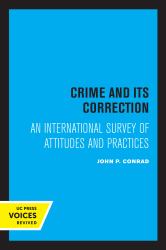 Crime and Its Correction : An International Survey of Attitudes and Practices