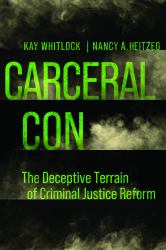 Carceral Con : The Deceptive Terrain of Criminal Justice Reform