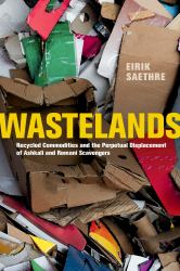 Wastelands : Recycled Commodities and the Perpetual Displacement of Ashkali and Romani Scavengers