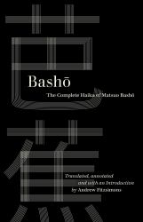 Basho : The Complete Haiku of Matsuo Basho